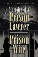 Memoiren einer Strafverteidigerin - Prison Wife - Memoirs of a Prison Lawyer - Prison Wife