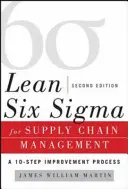 Lean Six SIGMA für das Lieferkettenmanagement: Der 10-stufige Lösungsprozess - Lean Six SIGMA for Supply Chain Management: The 10-Step Solution Process