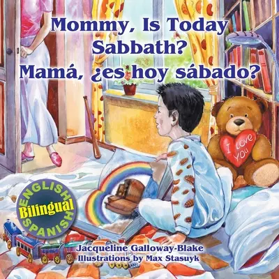 Mami, ist heute Sabbat? - Mam, es hoy sbado?: (Englisch/Spanisch zweisprachig) - Mommy, is Today Sabbath? - Mam, es hoy sbado?: (English/Spanish Bilingual)