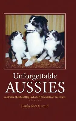 Unvergessliche Aussies: Australian Shepherds, die Pfotenabdrücke in unseren Herzen hinterlassen haben - Unforgettable Aussies: Australian Shepherds Who Left Pawprints on Our Hearts