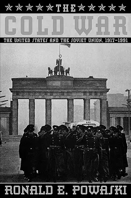 Der Kalte Krieg: Die Vereinigten Staaten und die Sowjetunion 1917-1991 - The Cold War: The United States and the Soviet Union 1917-1991