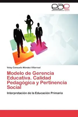 Modelo de Gerencia Educativa. Pädagogische Qualität und soziale Kompetenz - Modelo de Gerencia Educativa. Calidad Pedaggica y Pertinencia Social