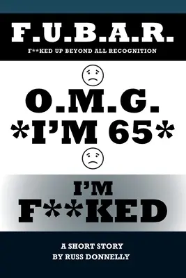 O.M.G. Ich bin 65, ich bin am Arsch - O.M.G. I'm 65 I'm F**ked