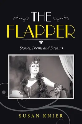 Der Flapper: Geschichten, Gedichte und Träume - The Flapper: Stories, Poems and Dreams