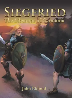 Siegfried: Der Befreier von Germanien - Siegfried: The Liberator of Germania