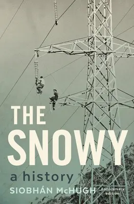 The Snowy: Eine Geschichte - The Snowy: A History