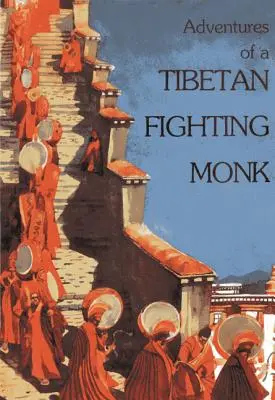 Die Abenteuer eines tibetischen Kampfmönchs - Adventures of a Tibetan Fighting Monk