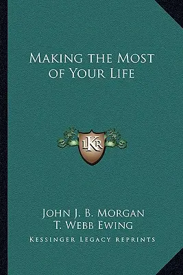 Machen Sie das Beste aus Ihrem Leben - Making the Most of Your Life
