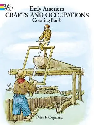 Frühes amerikanisches Kunsthandwerk und Berufe Malbuch - Early American Crafts and Occupations Coloring Book