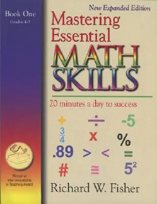 Mastering Essential Math Skills Book One, Grades 4-5: 20 Minuten pro Tag zum Erfolg - Mastering Essential Math Skills Book One, Grades 4-5: 20 Minutes a day to success