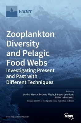 Zooplanktonvielfalt und pelagische Nahrungsnetze: Untersuchung von Gegenwart und Vergangenheit mit verschiedenen Techniken - Zooplankton Diversity and Pelagic Food Webs: Investigating Present and Past with Different Techniques