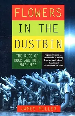 Blumen im Mülleimer: Der Aufstieg des Rock and Roll, 1947-1977 - Flowers in the Dustbin: The Rise of Rock and Roll, 1947-1977