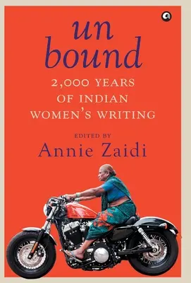Ungebunden 2000 Jahre indisches Frauenschrifttum - Un Bound 2000 Years of Indian Women's Writing