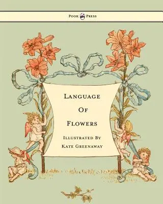 Die Sprache der Blumen - illustriert von Kate Greenaway - Language of Flowers - Illustrated by Kate Greenaway