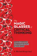 Die magische Brille des kritischen Denkens; Alternative Fakten und Fake News durchschauen - The Magic Glasses of Critical Thinking; Seeing Through Alternative Fact & Fake News