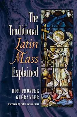 Die traditionelle lateinische Messe erklärt - The Traditional Latin Mass Explained