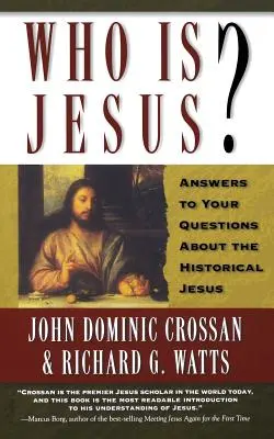 Wer ist Jesus? Antworten auf Ihre Fragen über den historischen Jesus - Who is Jesus?: Answers to Your Questions about the Historical Jesus