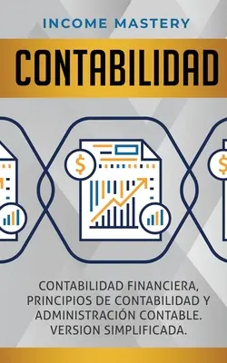 Contabilidad: Contabilidad financiera, principios de contabilidad y administracin contable. Vereinfachte Version - Contabilidad: Contabilidad financiera, principios de contabilidad y administracin contable. Version simplificada