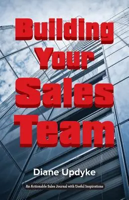 Ihr Vertriebsteam aufbauen: Jenseits von Menschen, Prozessen und Technologie - Building Your Sales Team: Beyond People, Process, and Technology