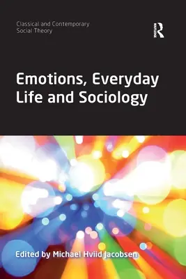 Emotionen, Alltagsleben und Soziologie - Emotions, Everyday Life and Sociology