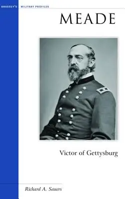 Meade: Der Sieger von Gettysburg - Meade: Victor of Gettysburg