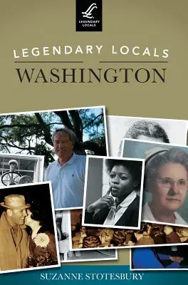 Legendäre Persönlichkeiten aus Washington - Legendary Locals of Washington