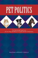 Haustierpolitik: Das politische und rechtliche Leben von Katzen, Hunden und Pferden in Kanada und den Vereinigten Staaten - Pet Politics: The Political and Legal Lives of Cats, Dogs, and Horses in Canada and the United States