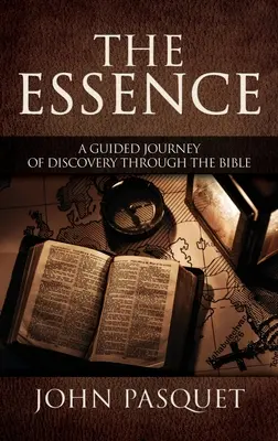 Die Essenz: Eine geführte Entdeckungsreise durch die Bibel - The Essence: A Guided Journey of Discovery through the Bible