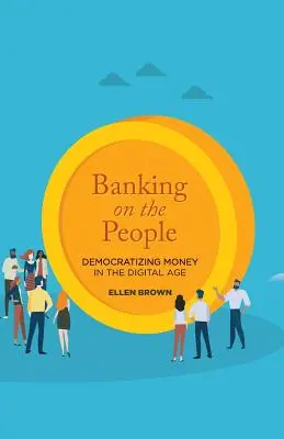 Banking on the People: Die Demokratisierung des Geldes im digitalen Zeitalter - Banking on the People: Democratizing Money in the Digital Age