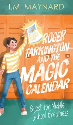 Roger Tarkington und der magische Kalender: Die Suche nach der Größe der Mittelstufe - Roger Tarkington and the Magic Calendar: Quest for Middle School Greatness