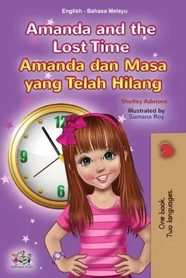 Amanda und die verlorene Zeit (Englisch Malaiisch Bilinguales Buch für Kinder) - Amanda and the Lost Time (English Malay Bilingual Book for Kids)