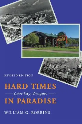 Harte Zeiten im Paradies: Coos Bay, Oregon - Hard Times in Paradise: Coos Bay, Oregon