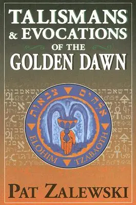 Talismane & Beschwörungen des Golden Dawn - Talismans & Evocations of the Golden Dawn