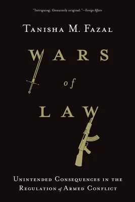 Kriege des Rechts: Unbeabsichtigte Folgen bei der Regulierung bewaffneter Konflikte - Wars of Law: Unintended Consequences in the Regulation of Armed Conflict
