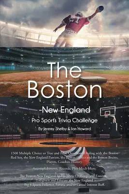Die Boston-Neuengland-Profisport-Trivia-Herausforderung - The Boston-New England Pro Sports Trivia Challenge