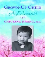 Erwachsenes Kind: Eine Erinnerung - Grown-Up Child: A Memoir