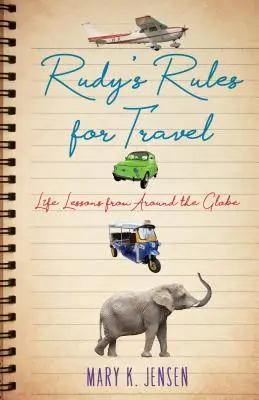 Rudys Regeln für das Reisen: Lebensweisheiten aus aller Welt - Rudy's Rules for Travel: Life Lessons from Around the Globe