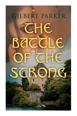 Die Schlacht der Starken: Ein Roman über zwei Königreiche - The Battle of the Strong: A Romance of Two Kingdoms