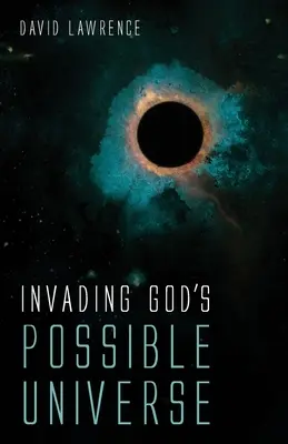 In Gottes mögliches Universum eindringen - Invading God's Possible Universe