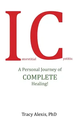 Interstitielle Blasenentzündung: Eine persönliche Reise der vollständigen Heilung! - Interstitial Cystitis: A Personal Journey of Complete Healing!