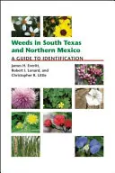 Unkräuter in Südtexas und Nordmexiko: Ein Leitfaden zur Identifizierung - Weeds in South Texas and Northern Mexico: A Guide to Identification