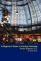 Ein Leitfaden für Anfänger in der praktischen Astrologie - A Beginner's Guide to Practical Astrology