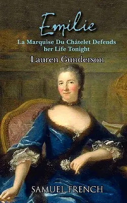 Emilie: La Marquise Du Ch Telet verteidigt heute Abend ihr Leben - Emilie: La Marquise Du Ch Telet Defends Her Life Tonight