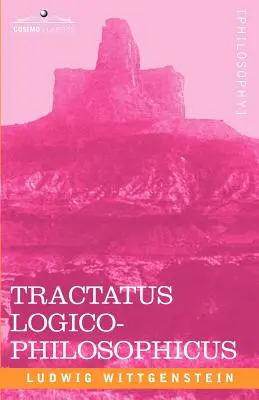 Tractatus Logico-Philosophicus (Logisch-philosophische Abhandlung) - Tractatus Logico-Philosophicus