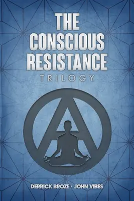 Die Trilogie des bewussten Widerstands - The Conscious Resistance Trilogy