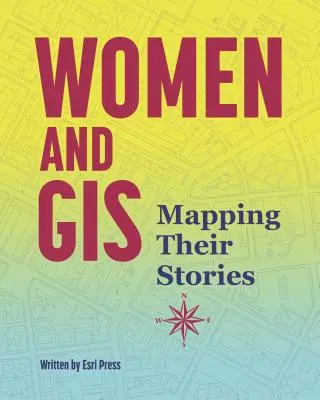 Frauen und GIS: Die Kartierung ihrer Geschichten - Women and GIS: Mapping Their Stories