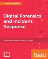 Digitale Forensik und Reaktion auf Vorfälle: Ein praktischer Leitfaden für den Einsatz digitaler forensischer Techniken als Reaktion auf Cybersicherheitsvorfälle - Digital Forensics and Incident Response: A practical guide to deploying digital forensic techniques in response to cyber security incidents