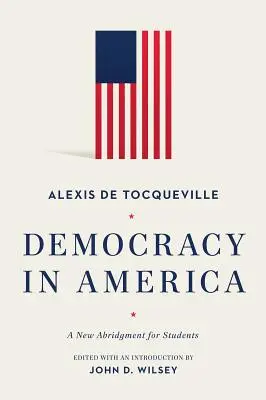 Die Demokratie in Amerika: Eine neue Kurzfassung für Studenten - Democracy in America: A New Abridgment for Students