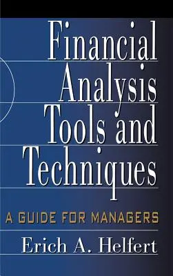 Werkzeuge und Techniken der Finanzanalyse: Ein Leitfaden für Manager - Financial Analysis Tools and Techniques: A Guide for Managers