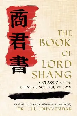 Das Buch des Herrn Shang. Ein Klassiker der chinesischen Rechtsschule. - The Book of Lord Shang. a Classic of the Chinese School of Law.